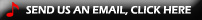 SEND US AN EMAIL, CLICK HERE